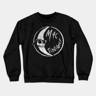 Mac Tonight Crewneck Sweatshirt